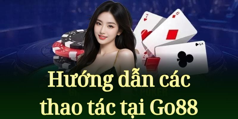 Hướng dẫn người chơi các thao tác cơ bản tại cổng game